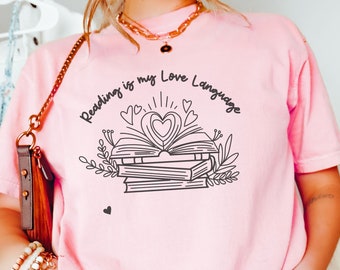 Reading is my Love Language, Comfort Colors Shirt, Reading Teacher T-Shirt, Book Lover, Reading Specialist, Bookish Gift, Bookworm, Booknerd