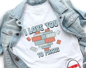 I Love You To Pieces TShirt,Valentine Building Blocks Shirt,Funny VDay Shirt,Bricks Master Shirt,Builder Ornament Shirt,Building Brick Shirt