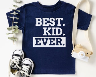 Best Kid Ever Shirt, Baby and Kids Short Sleeve T-Shirts, Toddler Boy Tshirt, Toddler Girl Clothes,Kids Boy Tees,Child Shirt, Gifts For Kids