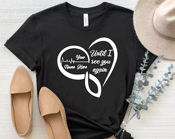 Personalized Memorial Shirt Name and Date, Customized Rip Shirt, Rest in Peace Shirt, Custom Funeral Shirt, RIP Tee, Until I See You Again