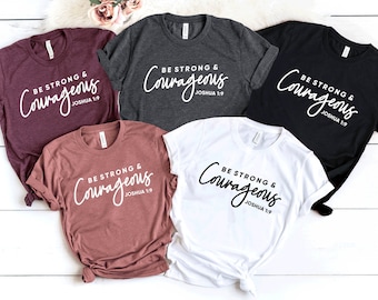Be Strong and Courageous Shirt, Christian Tshirt,Christian Clothing,Religious Gifts,Jesus Faith Shirt,Bible Verse Shirt, Inspirational Shirt