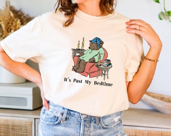 It&#39;s Past My Bedtime Comfort Colors Shirt, Sleepy Bear Shirt, Trendy Shirt, Funny Meme Shirt, Bookworm Shirt, Funny Sleppy Bear T- shirt