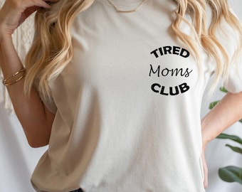 Tired Moms Club T-Shirt,Trendy Mom Life T-Shirt,Mother’s Day T-Shirt,First Time Mom Gift,Funny Mom T-Shirt,Gift for Mom,New Mom Gift