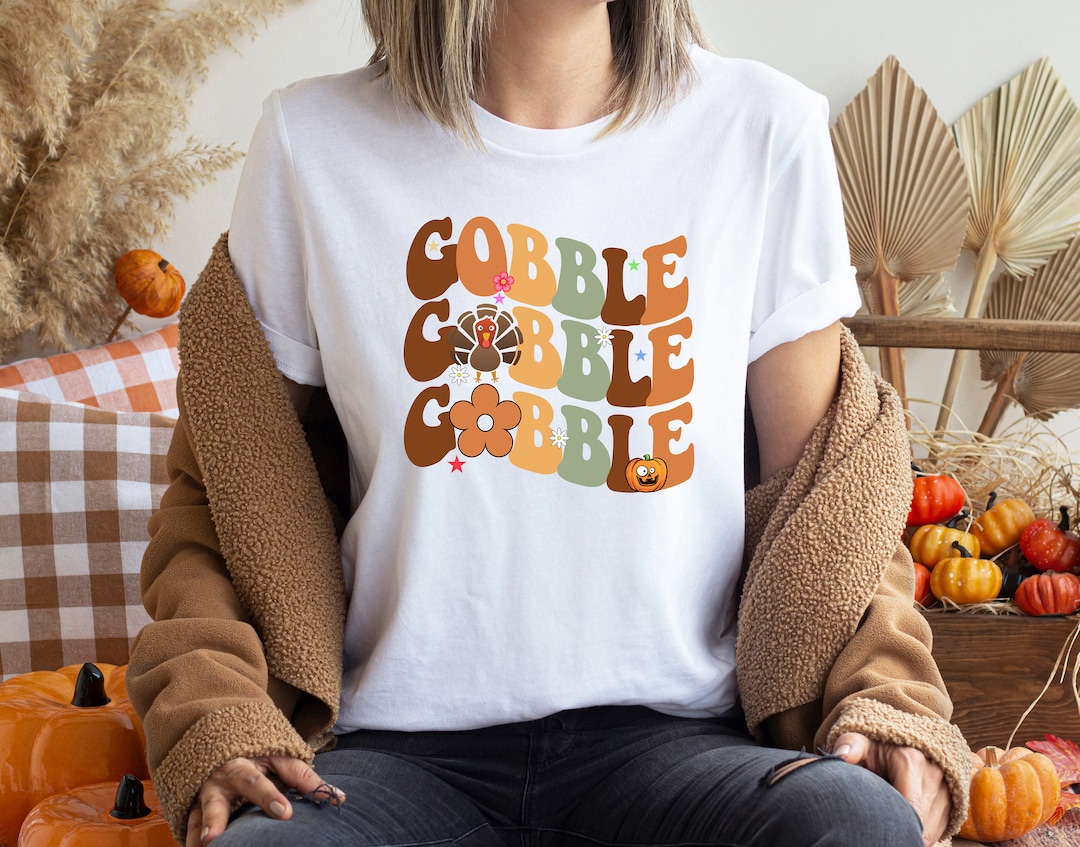 Gobble Shirt, Gobble Tshirt, Thanksgiving Gift, Thanksgiving Shirt