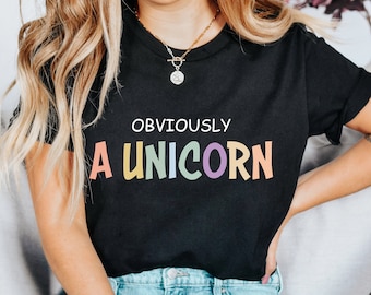 Obviously A Unicorn Tshirt, Funny Shirt women, Unicorn lover gift, Unicorn t-shirt, Sarcastic Shirt, Fantasy animal shirt,Cute unicorn shirt