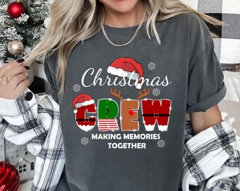 Comfort Colors Christmas Crew Making Memories Together T-Shirt,Family Matching T-Shirt,Family Christmas 2025 T-Shirt,Christmas T-Shirt