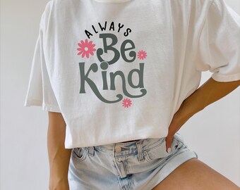 Comfort Colors Be Kind Always Sweatshirt,Inspirational Sweatshirt,Positive Sweatshirt,Be Kind Sweatshirt for Women,Cute Be Kind Sweatshirt