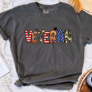Veteran Comfort Colors Shirt, Veterans Day Shirt, Veteran Gift, Military Shirt, Soldier Shirt, Army Shirt,Patriotic Shirt,Memorial Day Shirt