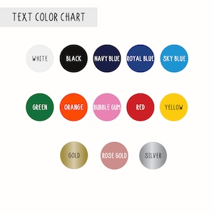 May include: A text colour chart on a white background. The chart shows colour swatches in circles, each labelled with a colour name. Colours include white, black, navy blue, royal blue, sky blue, green, orange, bubble gum, red, yellow, gold, rose gold, and silver.