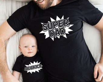 Super Dad, Sidekick, Dad and Baby Matching Shirts, Father and Son Tshirts, Matching Shirt for Dad and Son, Gift for New Dad, Daddy and Son