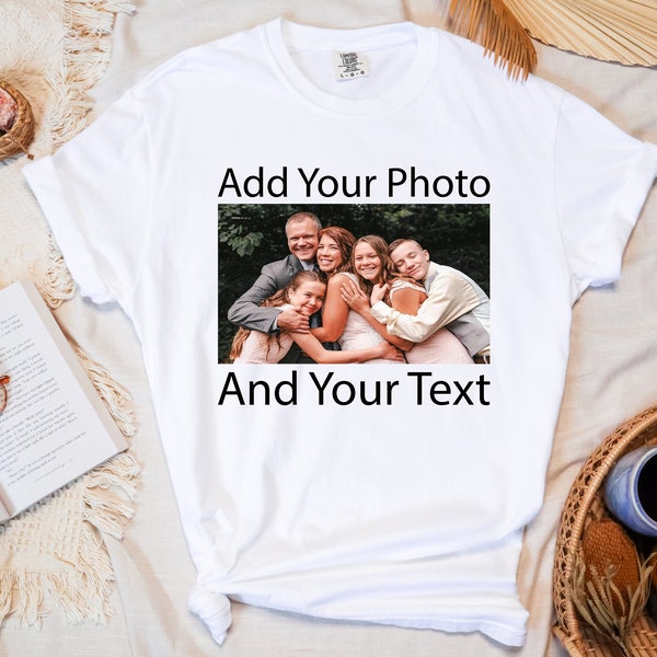 Custom Photo Comfort Colors Shirt, Your Photo and Any Text, T-shirt Picture, Custom T-shirt Photo Women Men Unisex Kids, Personalized Gifts