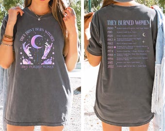 Comfort Colors They Didn't Burn Witches, They Burned Women T-Shirt,Witchy Womens T-Shirt,Feminist Witch T-Shirt,Gift for Feminist Women