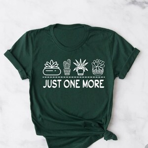 Plant Lover Shirt, Just One More Plant Shirt, Plant Lady T-Shirt, Plant Lover Gift, Gardening Shirt, Plant Mom Shirt, Plant Mom Shirt