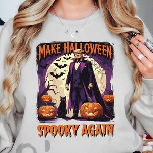 Make Halloween Spooky Again Sweatshirt, Spooky Halloween Gift, Funny Halloween Sweatshirt, Halloween Hoodie Long Sleeve, Halloween Gift
