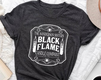 Black Flame Candle Company Shirt, Sanderson Sister Shirt, Halloween Shirt, Sanderson Shirt, Candle Company, Halloween Gift, Halloween Party