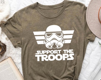 Support The Troops Shirt, Star Wars Shirt, Star Wars Shirt, Disney Star Wars Shirt, Star Wars Matching Shirt, Disneyland