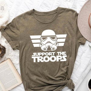 Support The Troops Shirt, Star Wars Shirt, Star Wars Shirt, Disney Star Wars Shirt, Star Wars Matching Shirt, Disneyland