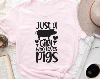 Just A Girl Who Loves Pigs Shirt, Pig Shirt, Pig Shirt For Girls, Pig Gifts, Pig Lover Gift, Girls Pig Tee, Pig Shirt For Women,Gift for Her