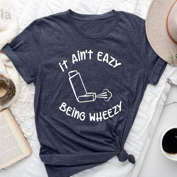 Asthma Awareness Shirt, Asthma Shirt, It Ain't Easy Being Wheezy, Asthma Gifts, Breathe Shirt, Inhaler Shirt, Just Breath Shirt, Cute Asthma