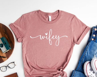 Wifey Shirt, Wifey T-Shirt, Gift For Bride, Bride Shirt, Cute Wifey Shirt, Gift For Wife, Just Married Shirt, Wife, Hubs, Engagement Gift