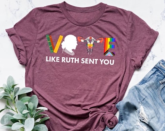 Vote Shirt, Like Ruth Sent You Shirt, Election 2024 Shirt, Funny Election 2024 Shirt, Empowering Political Shirt, Cute 2024 Election Shirt