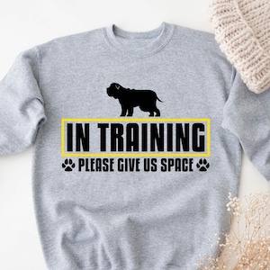 In Training: Please Give Us Space Sweatshirt, Dog Training Sweatshirt, Sleeve Dog Lover Gift, Dog Mom, Dog Gift, Dog Dad, Animal Lover Gift