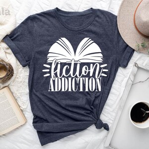 Fiction Addiction Shirt, Book Lover Shirt, Fiction Addiction T-Shirt, Book Lover Gift , Reading Shirt, Book Worm Shirt, Teacher Gifts
