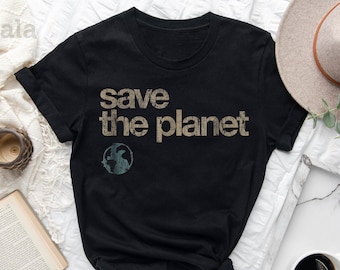 Save The Planet Shirt, Environmental Shirt, Climate Change Gift, Earth Awareness Gift, Earth Day Shirt, Awareness Outfit, Earth Day Gift