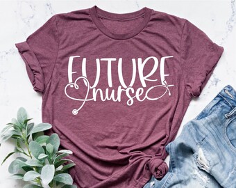 Future Nurse Shirt, Nursing School Shirt, Nursing Student Shirt, Nurse Life Shirt, Future Nurse tshirt,Gift for Student Nurse,