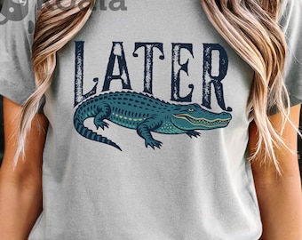 Later Gator Distressed Shirt, Vintage 90s Y2K Alligator Print, Style Shirt, Funky Fashion Trendy Apparel, Later Alligator Tee, Gift for Her