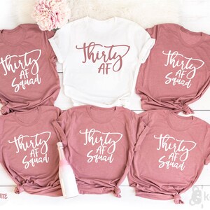 Thirty AF Shirt, Thirty AF Squad, Thirty Shirt, 30th Birthday Shirt, 30th Birthday Gift, 30th Shirt, Birthday Squad Shirt, Birthday Party