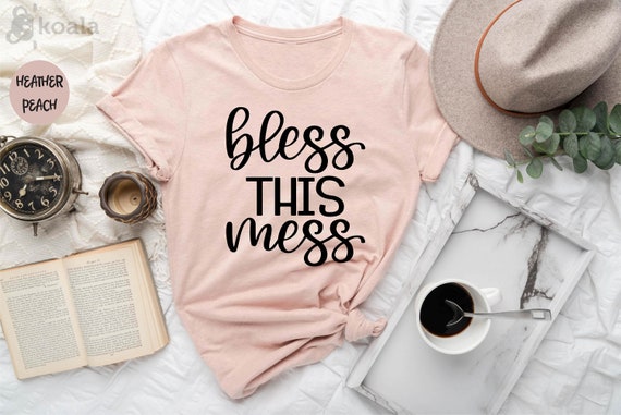 Bless This Mess Shirt, Faith T-Shirt, Christian Shirt, Christian Gift, Religious Shirt, Mama Shirt, Christian Family T-Shirt, Gift for Her