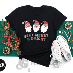 Stay Merry and Bright Shirt, Cute Santa Christmas Shirt, Christmas Day Shirt, Family Christmas Shirt, Cute Christmas Gift, Merry Xmas Gift