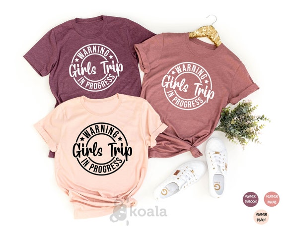 Warning Girls Trip In Progress Shirt, Girls Trip Matching Tee, Girls Vacation Tee, Girls Camping Shirt, Girls Trip Shirt, Girls Trip T-Shirt