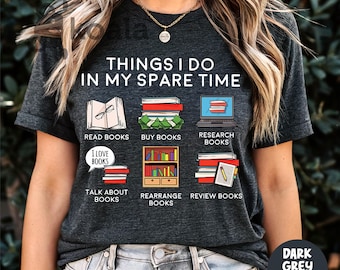Things I Do In My Spare Time Shirt, Funny Book Lover Sweatshirt, Book Lover Gift, Cute Teacher Gift, Bookish Gift, Librarian, Reading Lover