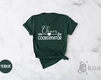 Chaos Coordinator Shirt, Mother's Day Shirt, Cool Mom Shirt, Mother Shirt, Mama Shirt, Best Mom Gift, Gift for Her,  Mother's Day Gift