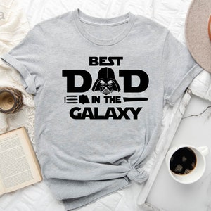 Best Dad In The Galaxy Shirt, Dad Shirt, Fathers Day Gift, Starwars Shirt, Gift for Star Wars Fan, Gift for Husband