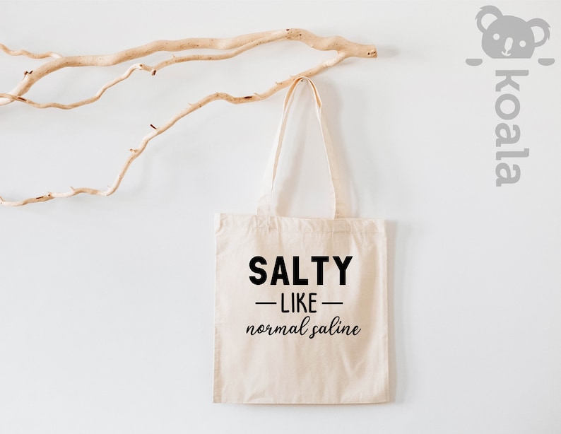 Salty Like Normal Saline, Nurse Tote Bag, Funny Nurse, Nurse Tote Bag, Nurse Tote Bag, Nurse Life, Nurse, Nursing Tote Bag, Nursing Student image 1