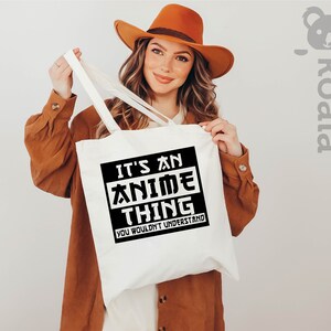 Anime Tote Bag, Gift for Anime Lover, Gift for Anime Fan, It's An Anime Thing You Wouldn't Understand, Anime Otaku Tote Bag, Cool Anime Tote image 4