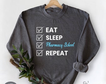 Eat Sleep Pharmacy School Repeat, Pharmacy Graduation, Pharmacist Gift, Pharmacy Sweatshirt, Pharmacist Shirt, Pharmacy Week, Pharmacy Gift