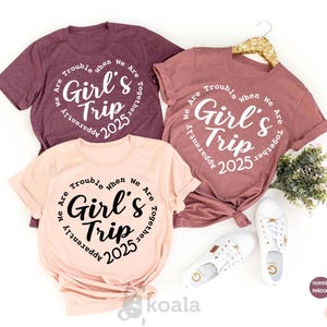 Girl&#39;s Trip 2025 Shirt, Apparently We Are Trouble When We Are Together, Girl Trip 2025 Shirt, Road Trip Gift, Besties Shirt, Trip 2025 Shirt