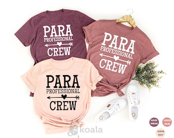 Paraprofessional Crew Shirt, Para Crew Shirt, Para T-Shirt, Teacher Aide, Teacher Assistant, Paraeducator T-Shirt, Paraprofessional Gifts