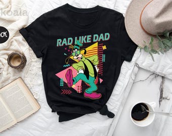 Disney Goofy Rad Dad Shirt, Goofy Daddy Shirt, Disney Father's Day Shirt, Disnayland Vacation Shirt, Birthday Dad Gift, Gift for Him