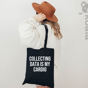 Collecting Data is My Cardio Tote Bag, Data Analyst Tote Bag, Data Tote Bag, Behavior Analyst, Data Science Gift, Gift for Him, Gift for Her Bild 3