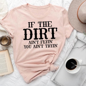 If The Dirt Ain't Flyin You Ain't Tryin, Barrel Racing Tee, Barrel Racing Mom, Texas Cowgirl, Rodeo Shirt, Horse Shirt, Western Horse Shirt