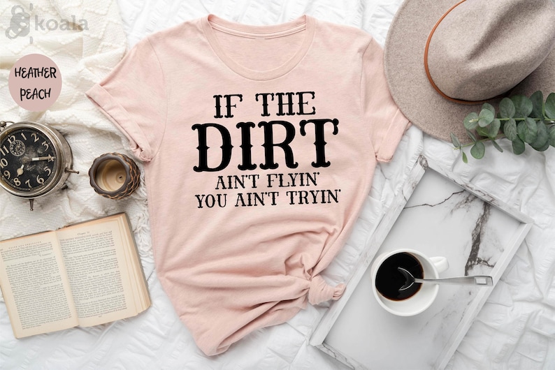 If The Dirt Ain't Flyin You Ain't Tryin, Barrel Racing Tee, Barrel Racing Mom, Texas Cowgirl, Rodeo Shirt, Horse Shirt, Western Horse Shirt image 1