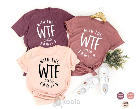WTF Shirt, With Family Shirts, Funny Family T-shirts, Family Vacation Shirt, WTF 2026, Matching Shirt, Family Shirts Matching, Family Shirt