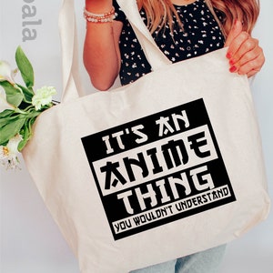 Anime Tote Bag, Gift for Anime Lover, Gift for Anime Fan, It's An Anime Thing You Wouldn't Understand, Anime Otaku Tote Bag, Cool Anime Tote image 2