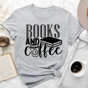 Books and Coffee Shirt, Book Lover Shirt, Gift For Librarian, Book Reader Shirt, Gift For Book Lover, Teacher Shirt