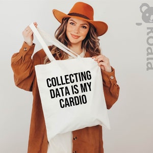 Collecting Data is My Cardio Tote Bag, Data Analyst Tote Bag, Data Tote Bag, Behavior Analyst, Data Science Gift, Gift for Him, Gift for Her Bild 4